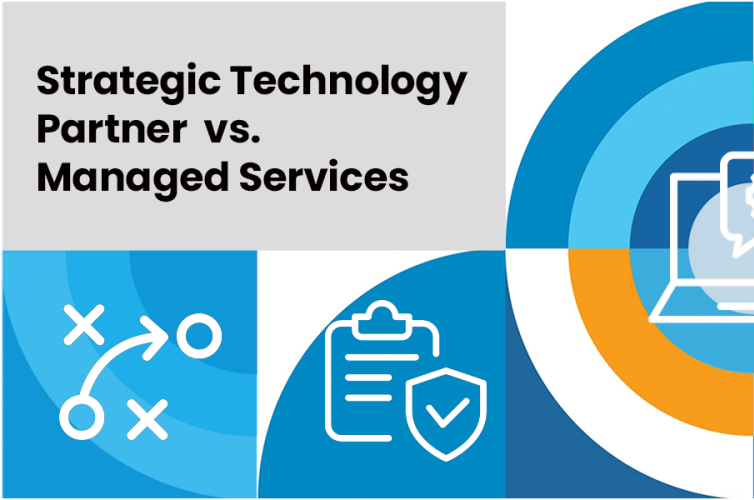 Strategic Technology Partner vs. Managed IT: Which Is Right for Your ...