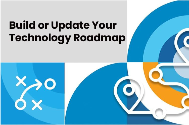 Why Every Business Needs A Technology Roadmap